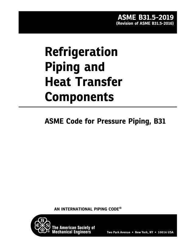 ASME B31.5-2019 Refrigeration Piping and Heat Transfer Components