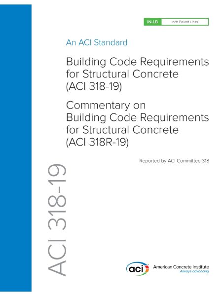 ACI 318-19 Building Code Requirements for Structural Concrete and Commentary